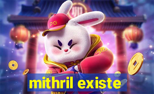 mithril existe